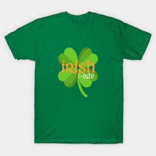 Irish-ish St Patrick's Day Clover T-Shirt